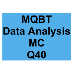 MQBT Data Analysis MC Detailed Solution Question 40
